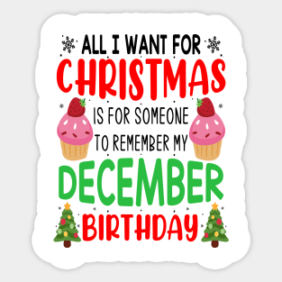 All I Want For Christmas is for Someone to Remember my December Birthday Funny Birthday Gift Sticker